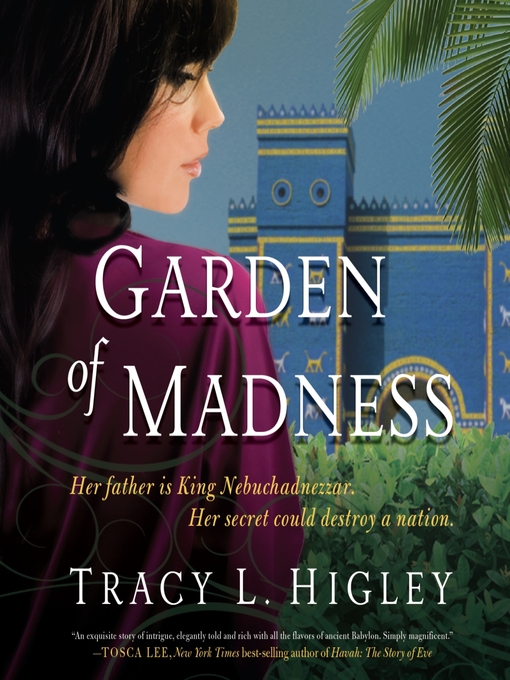 Title details for Garden of Madness by Tracy L. Higley - Available